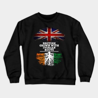 British Grown With Ivorian Roots - Gift for Ivorian With Roots From Ivory Coast Crewneck Sweatshirt